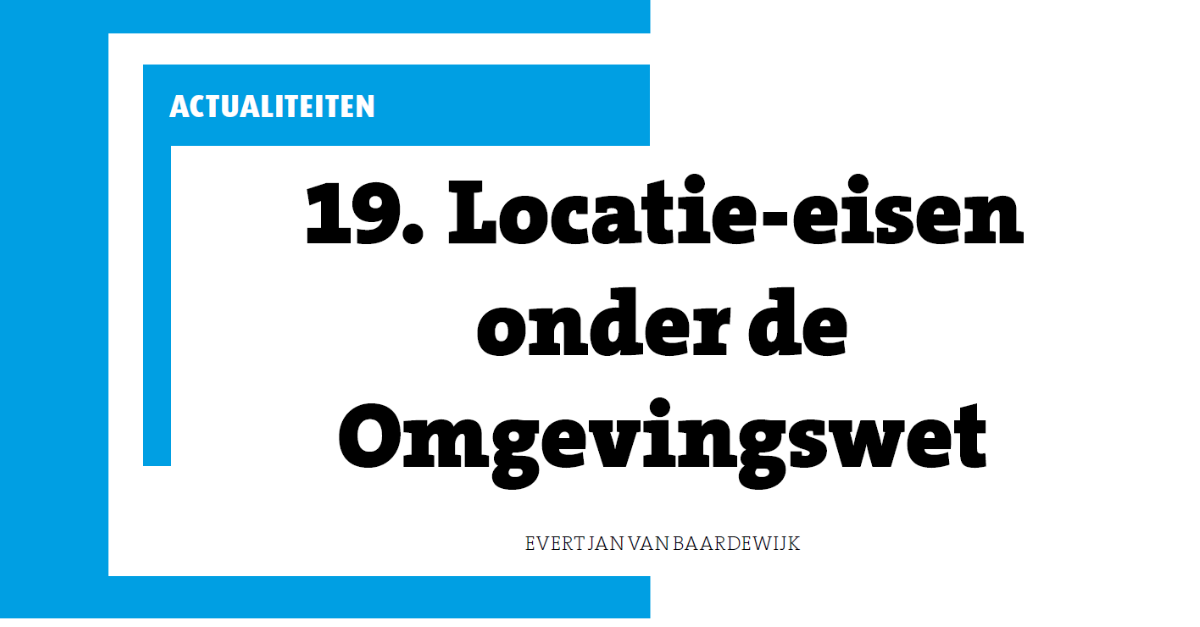 Artikel Locatie-eisen onder de Omgevingswet