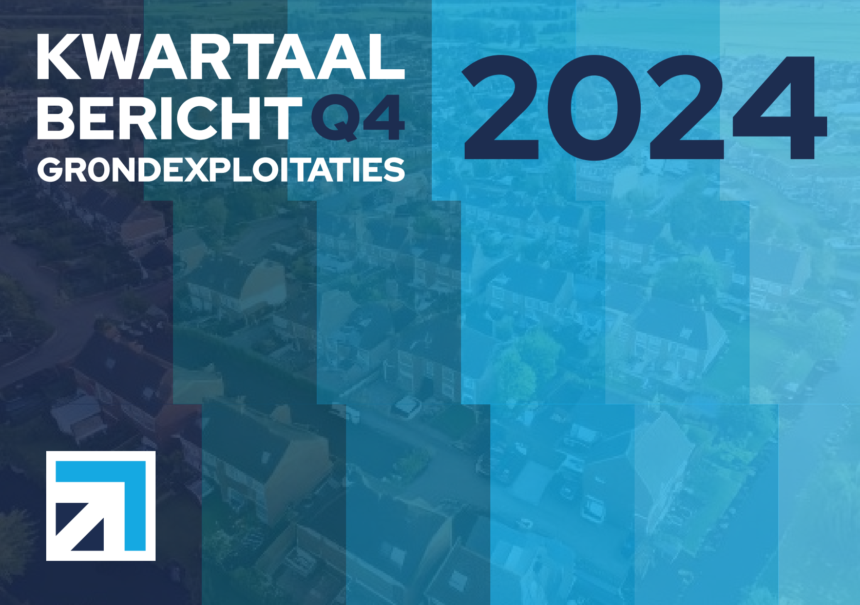Kwartaalbericht Grondexploitaties 2024 Q4